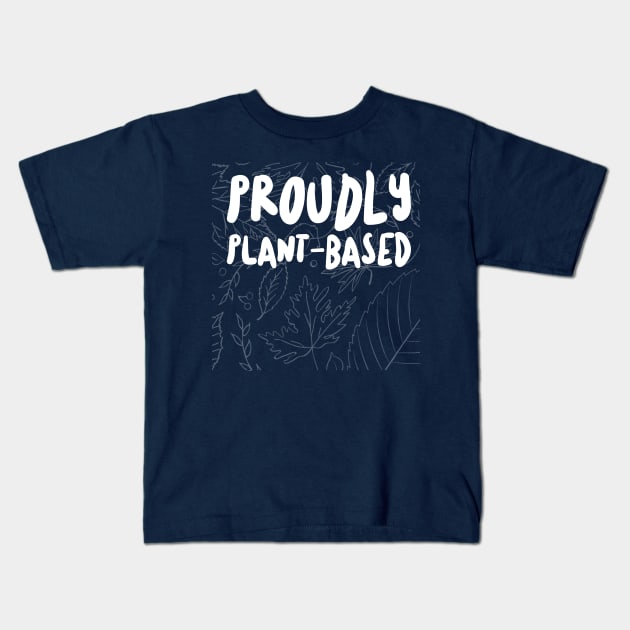 Proudly Plant-Based Kids T-Shirt by Fit Designs